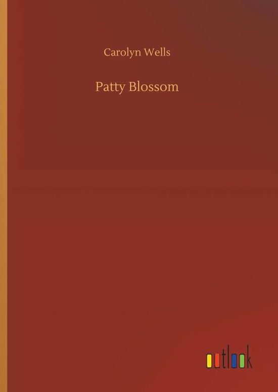 Cover for Wells · Patty Blossom (Book) (2018)