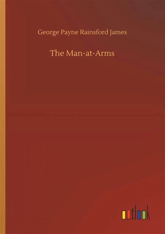 Cover for James · The Man-at-Arms (Bok) (2018)