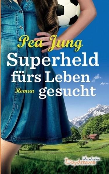 Cover for Pea Jung · Superheld Furs Leben Gesucht (Paperback Bog) (2015)