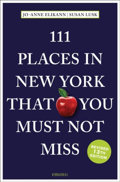 Cover for Jo-Anne Elikann · 111 Places in New York That You Must Not Miss - 111 Places (Paperback Book) [13 Revised edition] (2024)