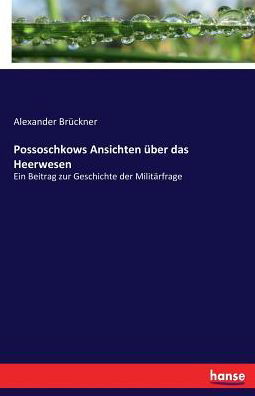 Possoschkows Ansichten über da - Brückner - Kirjat -  - 9783743625006 - lauantai 7. tammikuuta 2017