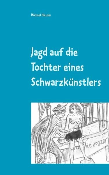 Cover for Häusler · Jagd auf die Tochter eines Schw (Book) (2018)