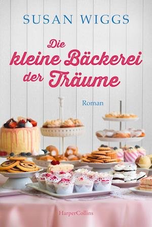 Cover for Susan Wiggs · Die kleine Bäckerei der Träume (Bok) (2022)