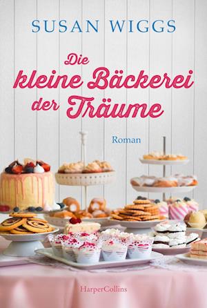 Cover for Susan Wiggs · Die kleine Bäckerei der Träume (Bog) (2022)