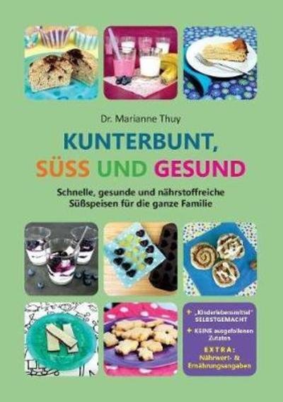 Cover for Thuy · Kunterbunt, süß und gesund (Book) (2018)
