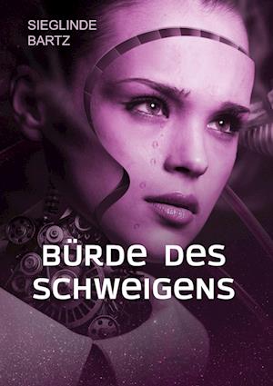 Cover for Sieglinde Bartz · Bürde des Schweigens (Hardcover Book) (2021)