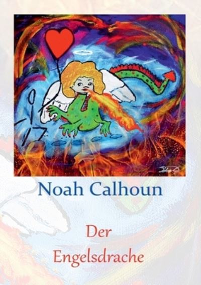 Cover for Noah Calhoun · Der Engelsdrache (Paperback Book) (2021)