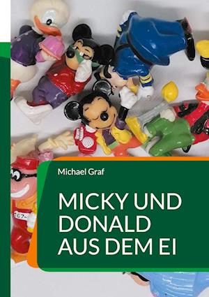 Cover for Michael Graf · Micky und Donald aus dem Ei (Book) (2024)