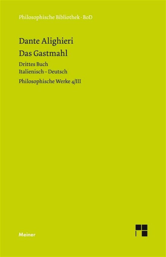 Philosophische Werke / Das Gastmahl. Drittes Buch - Dante Alighieri - Bøker - Felix Meiner - 9783787313006 - 3. august 2019