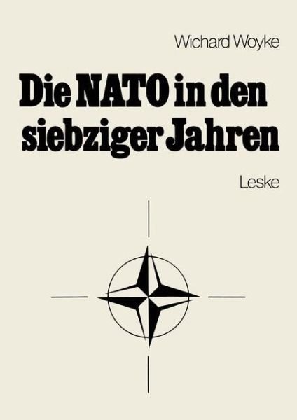 Cover for Wichard Woyke · Die NATO in den Siebziger Jahren (Pocketbok) [1977 edition] (1977)