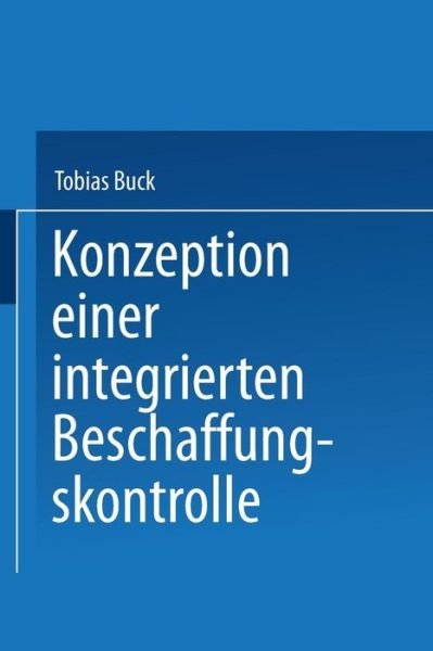Cover for Tobias Buck · Konzeption Einer Integrierten Beschaffungskontrolle (Paperback Book) [1998 edition] (1998)