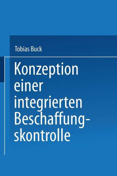 Cover for Tobias Buck · Konzeption Einer Integrierten Beschaffungskontrolle (Paperback Book) [1998 edition] (1998)