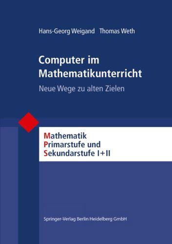 Cover for Hans-georg Weigand · Computer Im Mathematikunterricht: Neue Wege Zu Alten Zielen - Mathematik Primar- Und Sekundarstufe (Paperback Book) [German, 1. Aufl. 2002. 2., Korr. Nachdruck 2010 edition] (2002)