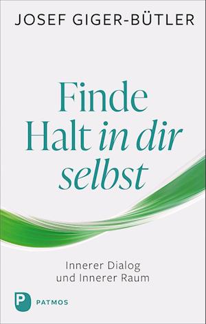 Cover for Josef Giger-Bütler · Finde Halt in dir selbst (Book) (2024)