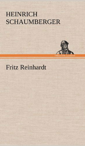 Cover for Heinrich Schaumberger · Fritz Reinhardt (Hardcover Book) [German edition] (2012)