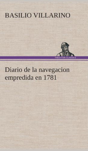 Cover for Basilio Villarino · Diario De La Navegacion Empredida en 1781 (Hardcover Book) [Spanish edition] (2013)