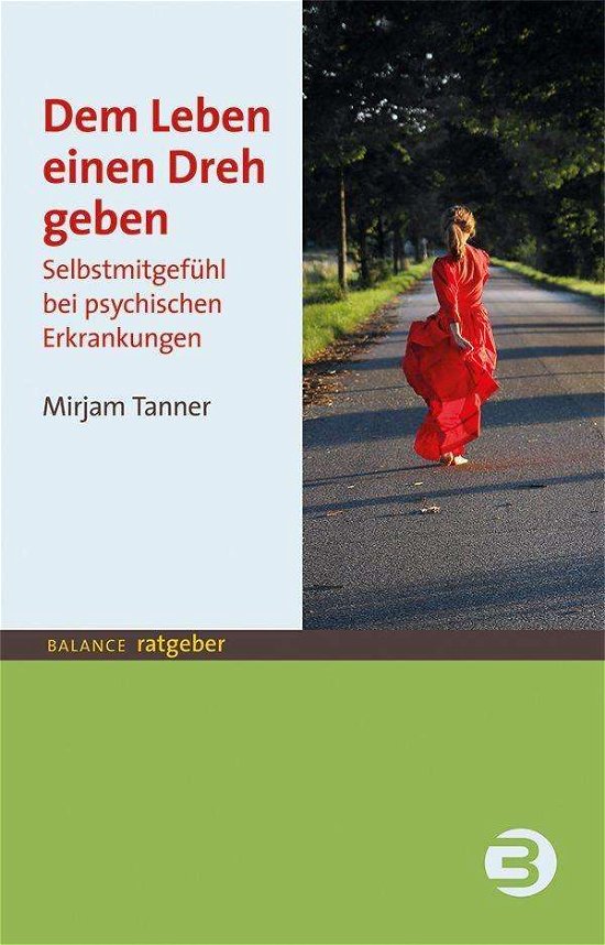 Cover for Tanner · Dem Leben einen Dreh geben (Buch)