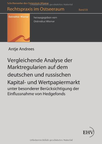 Cover for Antje Andrees · Vergleichende Analyse der Marktregularien auf dem deutschen und russischen Kapital- und Wertpapiermarkt (Paperback Book) [German, 1. Auflage. edition] (2011)