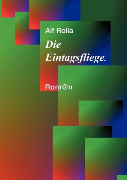 Cover for Alf Rolla · Die Eintagsfliege (Pocketbok) [German edition] (1999)