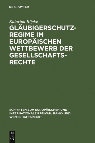 Cover for K. Röpke · Gläubigerschutzregime im europ (Book) [German edition] (2007)