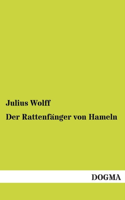 Cover for Julius Wolff · Der Rattenfanger Von Hameln (Paperback Book) [German edition] (2012)