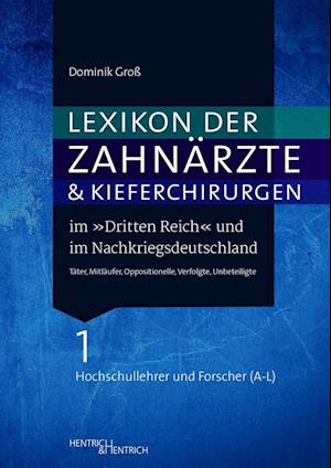 Cover for Dominik Groß · Lexikon der Zahnärzte und Kieferchirurgen im &quot;Dritten Reich&quot; und im Nachkriegsdeutschland (Hardcover Book) (2022)