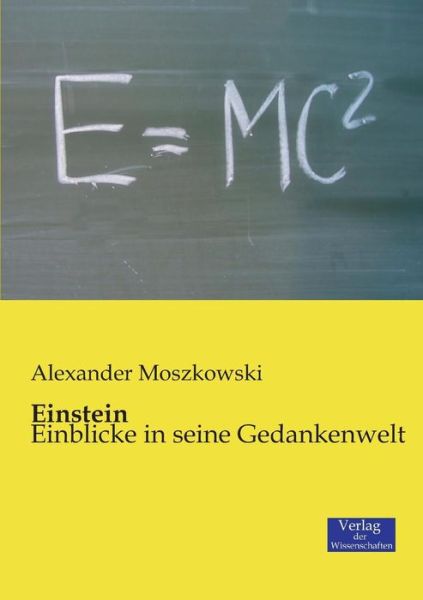 Cover for Alexander Moszkowski · Einstein: Einblicke in seine Gedankenwelt (Taschenbuch) [German edition] (2019)