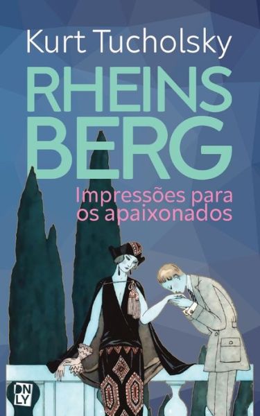 Rheinsberg - Kurt Tucholsky - Books - Lilian Souza Dunley - 9783982442006 - February 26, 2022