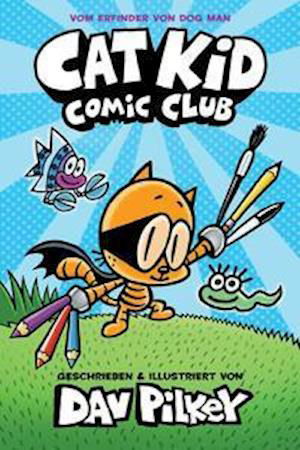 Cat Kid Comic Club - Dav Pilkey - Books - Adrian&Wimmelbuchverlag - 9783985850006 - November 1, 2021