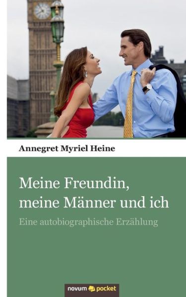 Cover for Heine · Meine Freundin, meine Männer und (Book) [German edition] (2014)