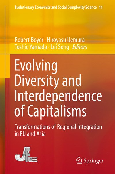 Evolving Diversity and Interdependence of Capitalisms: Transformations of Regional Integration in EU and Asia - Evolutionary Economics and Social Complexity Science (Hardcover bog) [1st ed. 2018 edition] (2018)
