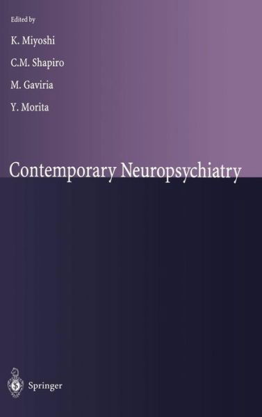 Contemporary Neuropsychiatry - K Miyoshi - Böcker - Springer Verlag, Japan - 9784431703006 - 1 juni 2001