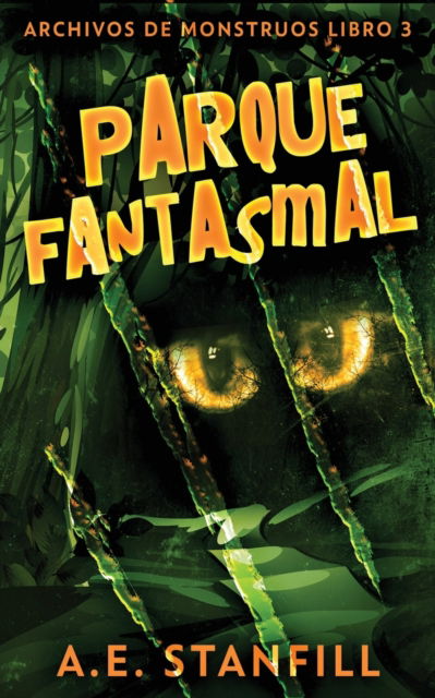 Parque Fantasmal - A E Stanfill - Boeken - Next Chapter GK - 9784824143006 - 13 mei 2022