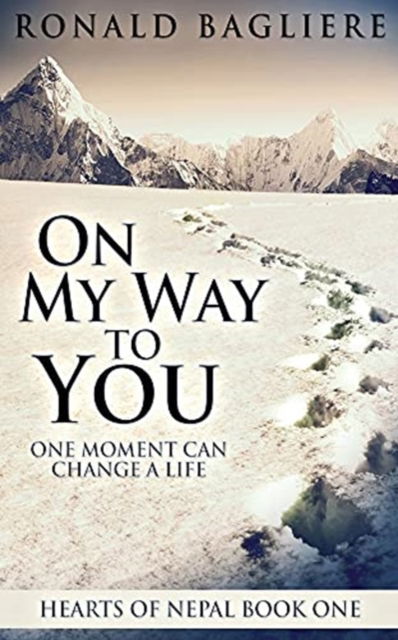 Cover for Ronald Bagliere · On My Way To You - Hearts of Nepal (Paperback Bog) [2nd edition] (2021)
