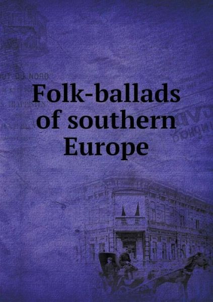 Cover for Sophie Jewett · Folk-ballads of Southern Europe (Paperback Book) (2015)