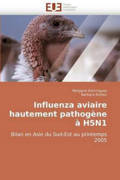 Cover for Barbara Dufour · Influenza Aviaire Hautement Pathogène À H5n1: Bilan en Asie Du Sud-est Au Printemps 2005 (Paperback Book) [French edition] (2018)