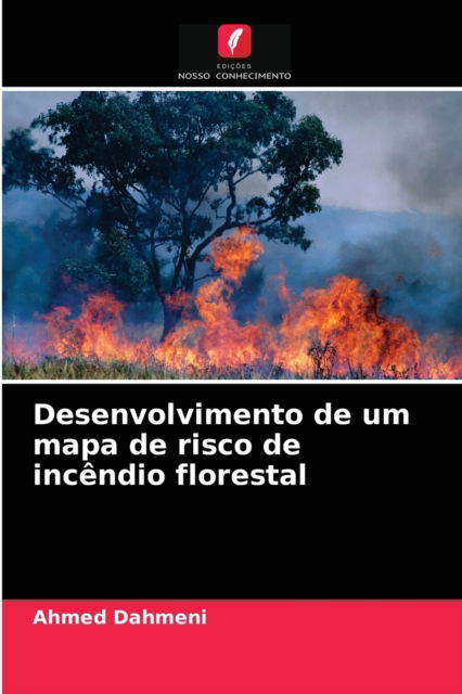 Cover for Ahmed Dahmeni · Desenvolvimento de um mapa de risco de incendio florestal (Paperback Book) (2021)