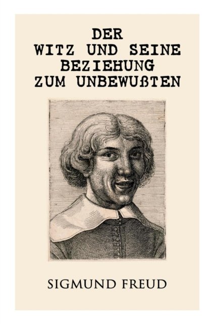 Cover for Sigmund Freud · Der Witz und seine Beziehung zum Unbewu ten (Taschenbuch) (2018)