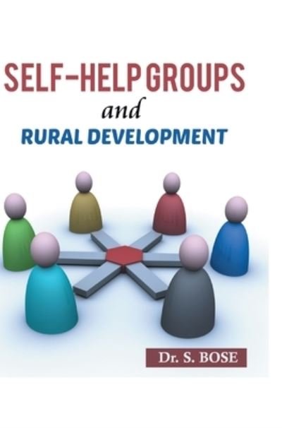 Cover for S Bose · Self-help Groups and Rural Devlopments (Hardcover Book) (2021)