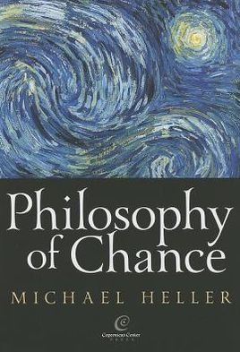 Cover for Michael Heller · Philosophy of Chance: A Cosmic Fugue with a Prelude and a Coda (Hardcover Book) (2012)