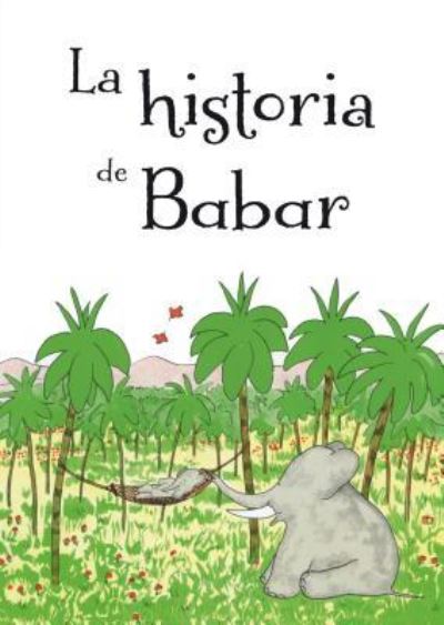 Cover for Jean De Brunhoff · La Historia de Babar (Hardcover Book) (2018)