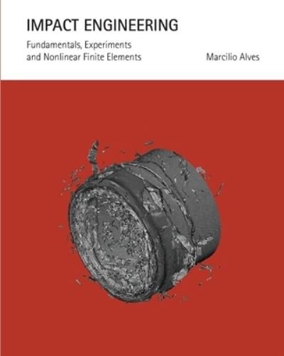 Cover for Marcilio Alves · Impact Engineering: Fundamentals, Experiments and Nonlinear Finite Elements (Paperback Book) (2020)