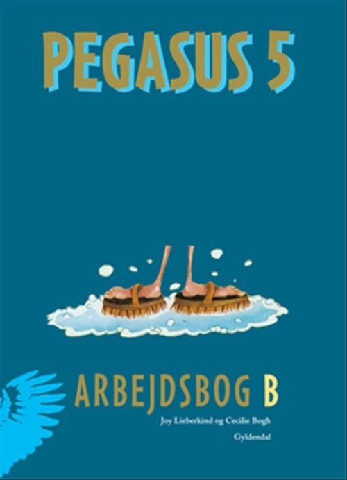 Cover for Joy Lieberkind; Cecilie Bogh · Pegasus 5. klasse: Pegasus 5. Arbejdsbog B (Sewn Spine Book) [1er édition] (2009)