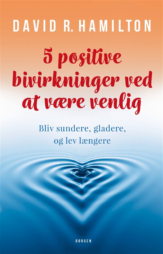 Cover for David Hamilton · 5 positive bivirkninger ved at være venlig (Sewn Spine Book) [1th edição] (2019)