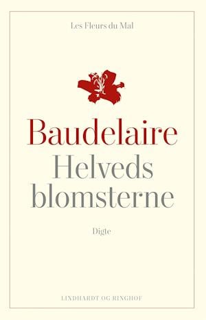 Verdens klassikere: Helvedsblomsterne - Charles Baudelaire - Bücher - Lindhardt og Ringhof - 9788727004006 - 14. Januar 2022