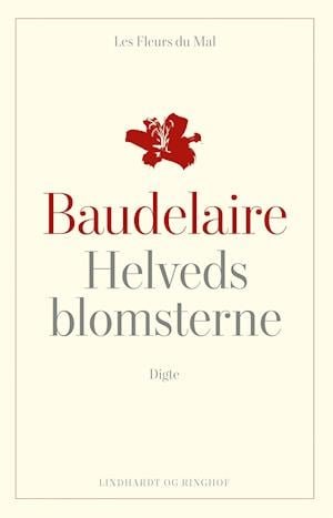 Cover for Charles Baudelaire · Verdens klassikere: Helvedsblomsterne (Indbundet Bog) [2. udgave] (2022)