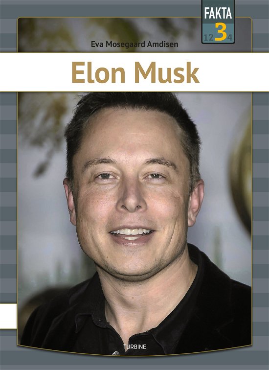 Fakta 3: Elon Musk - Eva Mosegaard Amdisen - Bücher - Turbine - 9788740689006 - 12. Oktober 2022