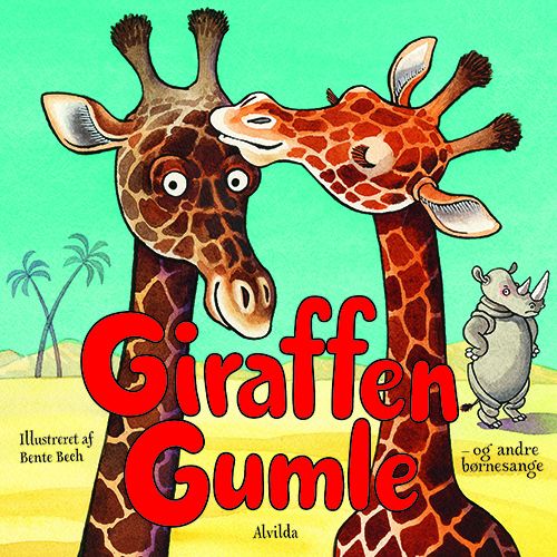 Børnesange: Giraffen Gumle - og andre børnesange - Bente Bech - Boeken - Forlaget Alvilda - 9788741512006 - 20 oktober 2020