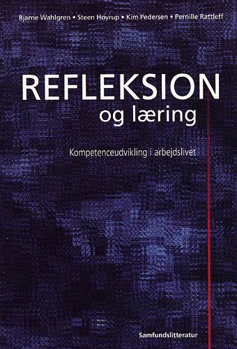 Refleksion og læring - Bjarne Wahlgren - Livres - Samfundslitteratur - 9788759320006 - 13 décembre 2002