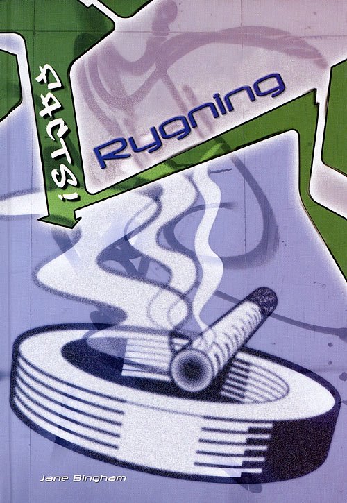 Cover for Jane Bingham · Facts!: Rygning (Innbunden bok) [1. utgave] (2006)